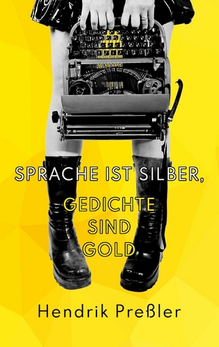 Sprache ist Silber, Gedichte sind Gold