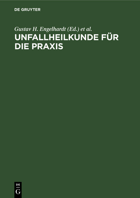 Unfallheilkunde f&uuml;r die Praxis - 