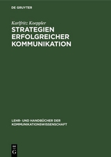 Strategien erfolgreicher Kommunikation - Karlfritz Koeppler