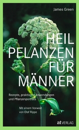 Heilpflanzen f&uuml;r M&auml;nner - eBook - James Green
