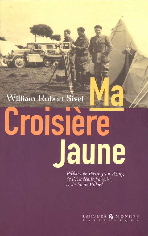 Ma Croisi&egrave;re Jaune - William Robert Sivel, Pierre-Jean R&eacute;my (pr&eacute;face), Pierre Villard (pr&eacute;face)