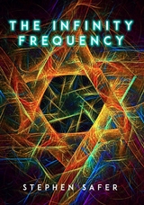 The Infinity Frequency - Stephen Safer