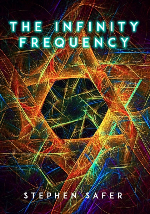 The Infinity Frequency - Stephen Safer