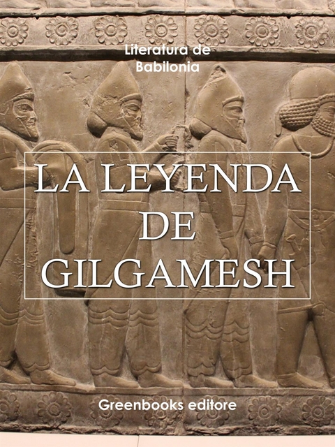 La leyenda de Gilgamesh - Literatura de Babilonia