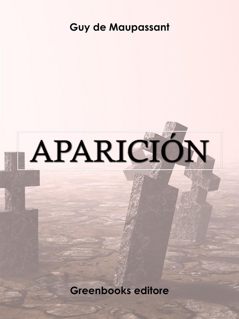 Aparici&oacute;n - Guy de Maupassant