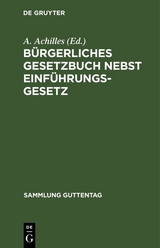 B&uuml;rgerliches Gesetzbuch nebst Einf&uuml;hrungsgesetz - 