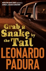 Grab a Snake by the Tail -  Leonardo Padura