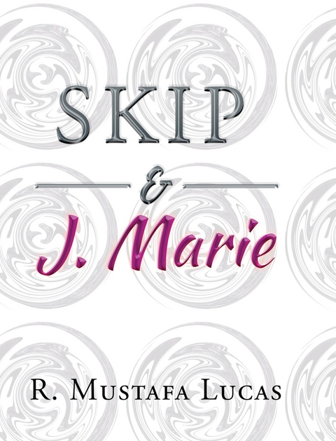 Skip and J. Marie - R. Mustafa Lucas
