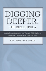 Digging Deeper: the Bible Study - Rev. Florence Lunde