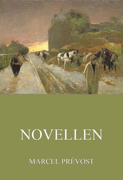 Novellen - Marcel Pr&eacute;vost