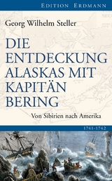 Die Entdeckung Alaskas mit Kapit&auml;n Bering - Georg Wilhelm Steller