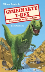 Geheimakte T-Rex - Oliver Pautsch
