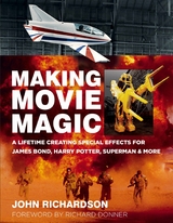 Making Movie Magic -  Richard Donner,  John Richardson