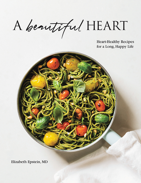 A Beautiful Heart Cookbook - Elizabeth Epstein MD