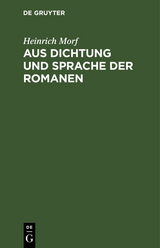 Aus Dichtung und Sprache der Romanen - Heinrich Morf