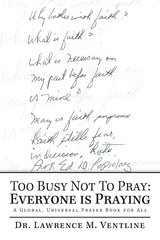 Too Busy Not to Pray: Everyone Is Praying - Dr. Lawrence M. Ventline