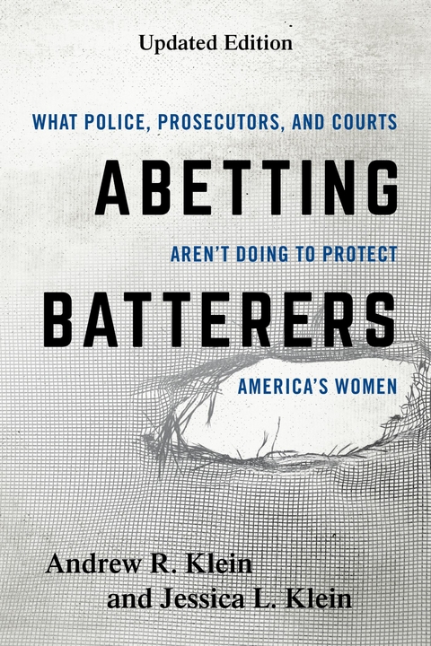 Abetting Batterers -  Andrew R. Klein,  Jessica L. Klein