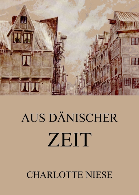Aus d&auml;nischer Zeit - Charlotte Niese