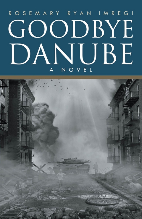 Goodbye Danube - Rosemary Ryan Imregi