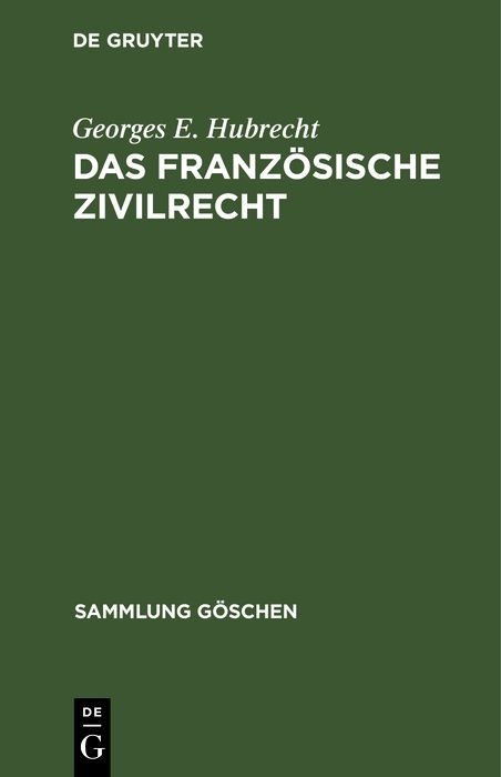 Das franz&ouml;sische Zivilrecht - Georges E. Hubrecht