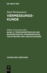 Trigonometrische und barometrische Höhenmessung, Tachymetrie und Absteckungen - 
