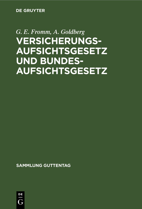 Versicherungsaufsichtsgesetz und Bundesaufsichtsgesetz - G. E. Fromm, A. Goldberg