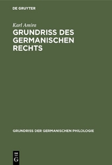 Grundriß des germanischen Rechts - Karl Amira