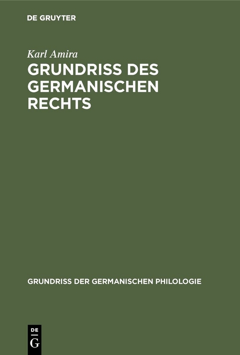 Grundriß des germanischen Rechts - Karl Amira