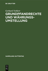 Grundpfandrechte und Währungsumstellung - Gerhard Nehlert