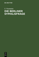 Die Berliner Syphilisfrage - S. Neumann