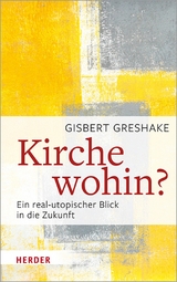 Kirche wohin? -  Gisbert Greshake