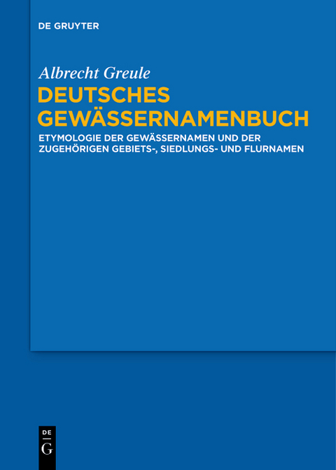 Deutsches Gew&auml;ssernamenbuch - Albrecht Greule
