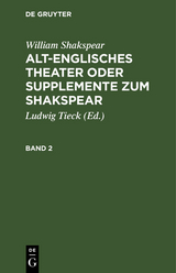 William Shakspear: Alt-englisches Theater oder Supplemente zum Shakspear. Band 2 - William Shakspear