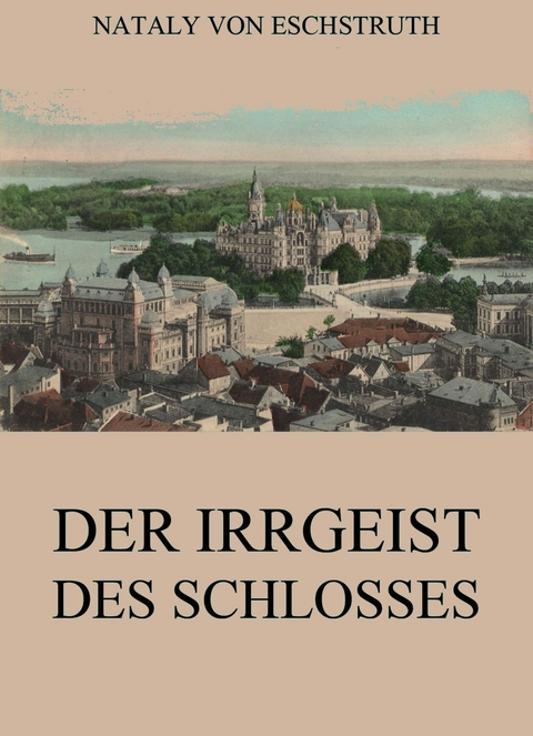 Der Irrgeist des Schlosses - Nataly Von Eschstruth