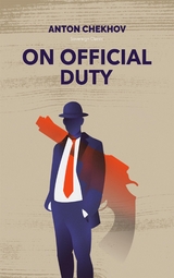 On Official Duty -  ANTON CHEKHOV