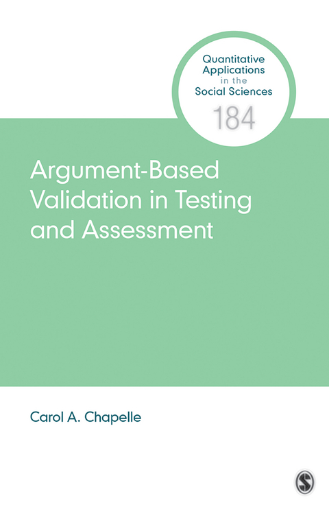 Argument-Based Validation in Testing and Assessment - Carol A. Chapelle