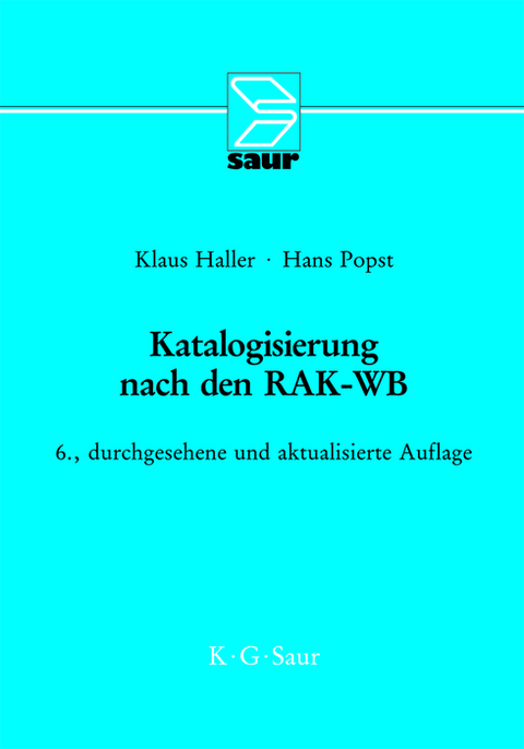 Katalogisierung nach den RAK-WB - Klaus Haller, Hans Popst