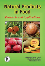 Natural Products In Food (Prospects And Applications) -  Jayanta Kumar Patra,  Shakti Kanta Rath