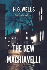 New Machiavelli -  H. G Wells