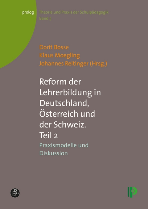 Reform der Lehrerbildung in Deutschland, &Ouml;sterreich und der Schweiz II - 