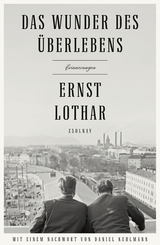 Das Wunder des &Uuml;berlebens - Ernst Lothar