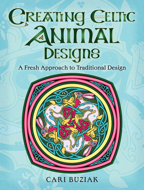 Creating Celtic Animal Designs - Cari Buziak