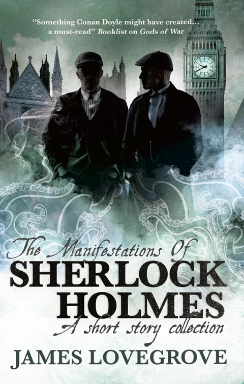 Manifestations of Sherlock Holmes -  James Lovegrove