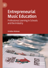 Entrepreneurial Music Education - Kristina Kelman