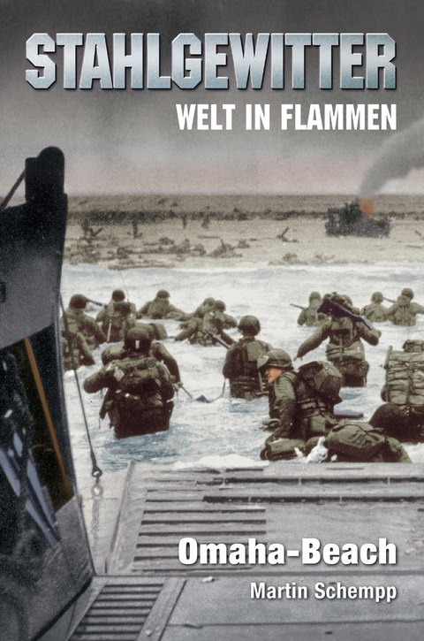 Stahlgewitter &ndash; Welt in Flammen: Omaha-Beach - Martin Schempp
