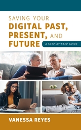 Saving Your Digital Past, Present, and Future -  Vanessa Reyes