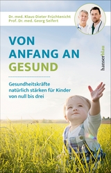 Von Anfang an gesund - Klaus-Dieter Fr&uuml;chtenicht, Georg Seifert