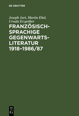 Franz&ouml;sischsprachige Gegenwartsliteratur 1918&ndash;1986/87 - Joseph Jurt, Martin Ebel, Ursula Erzgr&auml;ber