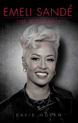 Emeli Sande - The Biography - David Nolan