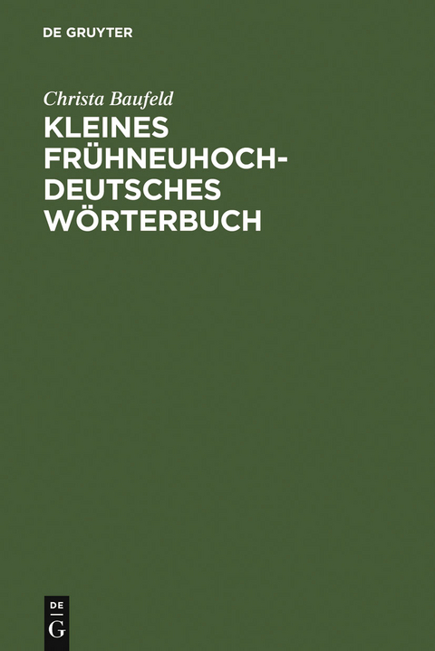 Kleines fr&uuml;hneuhochdeutsches W&ouml;rterbuch - Christa Baufeld
